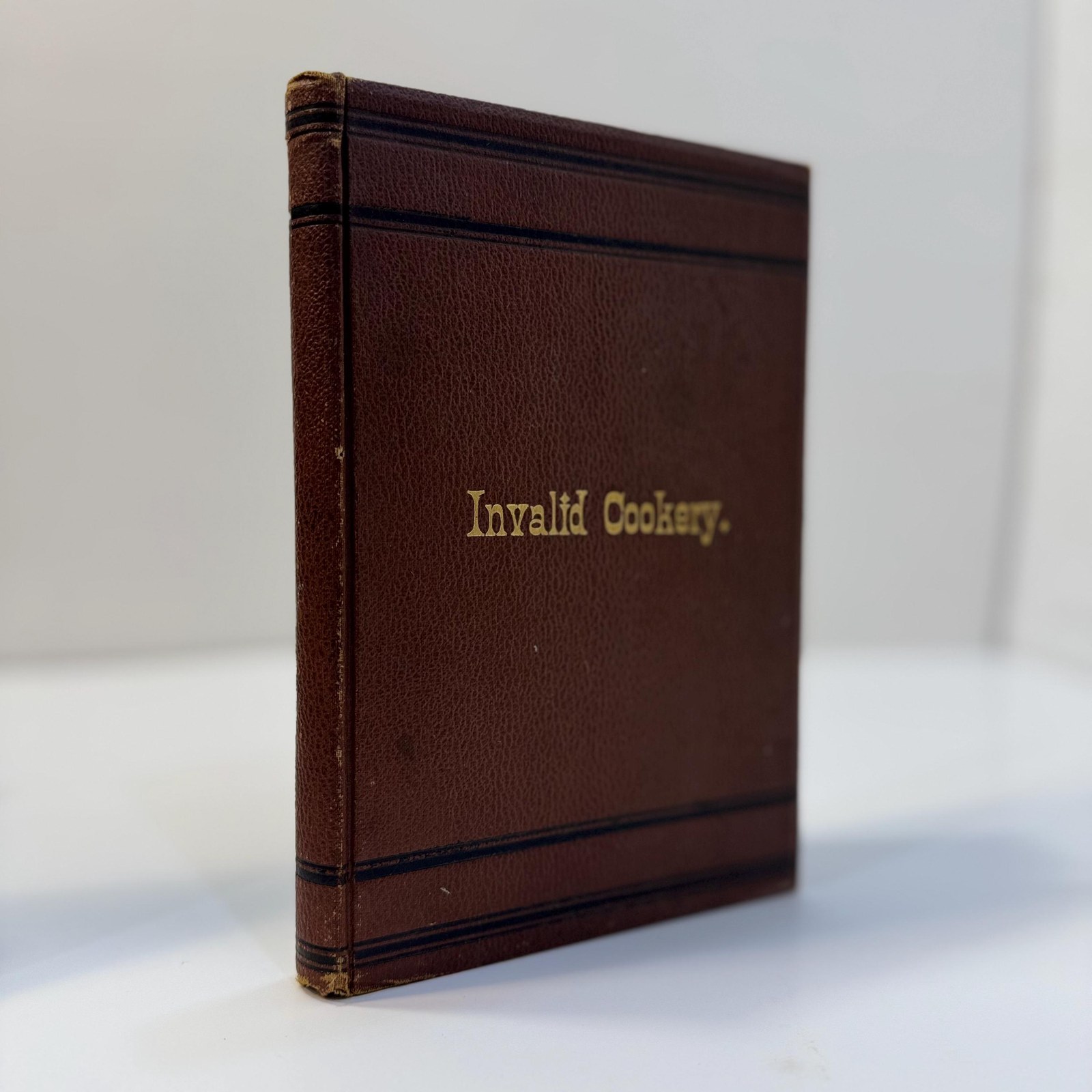 Invalid Cookery: A Manual of Recipes for The Preparation of Food for the Sick and Convalescent by Mrs. Julia A. Pye, 1880 | First Edition — photograph 2.
