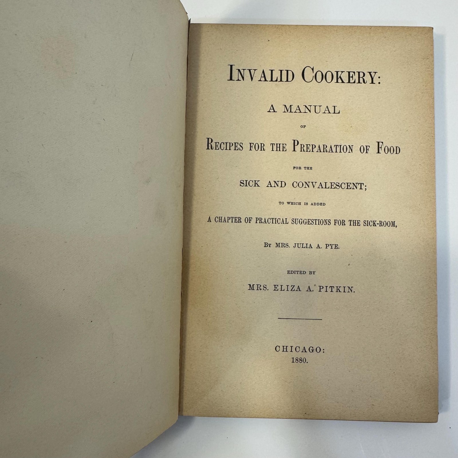 Invalid Cookery: A Manual of Recipes for The Preparation of Food for the Sick and Convalescent by Mrs. Julia A. Pye, 1880 | First Edition — photograph 5.