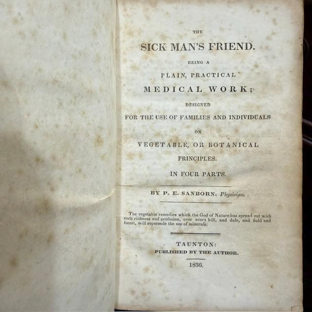 The Sick Man's Friend. Being a Plain, Practical Medical Work; Designed for The Use of Families and Individuals on Vegetable, or Botanical Principles. In Four Parts. — photograph 2.
