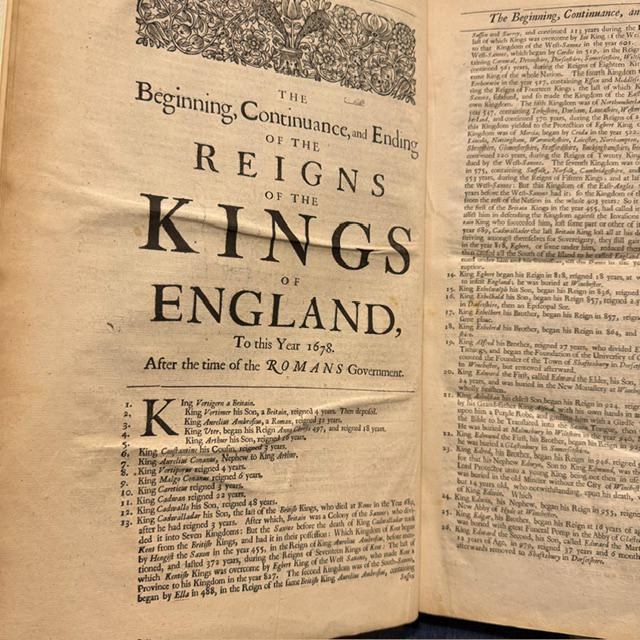 A Chronicle of The Kings of England. From The Time of The Romans Government, unto The Death of King James. Containing all Passages of State and Church, With All other Observations Proper for a Chronicle. Faithfully Collected out of Author's Ancient and Modern; and Digested into a Method. Whereunto is Added, The Reign of King Charles the First, and The First Thirteen Yeears of His Sacred Majesty, King Charles the Second, That Now Reigneth. In Which many Material Affairs of State, Never Before Published; and likewise the most Remarkable Occurrences relating to his Majesties Most Happy and Wonderful Restauration, by the Prudent Conduct, Under God, of George late Duke of Albemarle, Captain General of All His Majesties Armies. As They were extracted out of His Excellencies own Papers, and The Journals and Memorials of Those imploy'd in the most Important and Secret Transactions of That Time. All which Additions arte Revised in this Seventh Impression, and Freed from many Errors and Mistakes of The Former Editions. — photograph 4.
