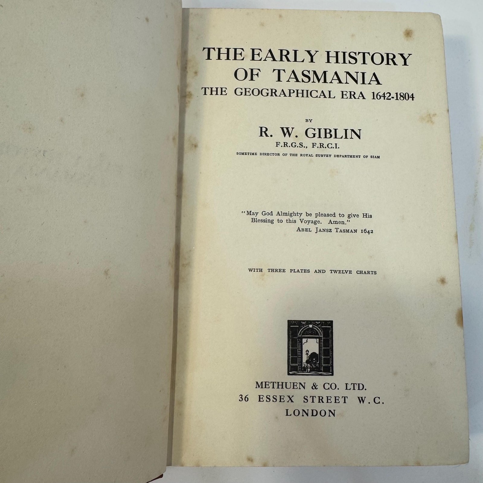 The Early History of Tasmania, The Geographical Era 1642-1804 With Three Plates and Twelve Charts by R.W. Giblin, 1928 | First Edition — photograph 7.