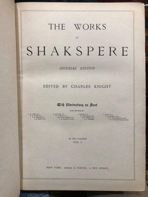 The Works of Shakspere, Imperial Edition Edited by Charles Knight With Illustrations on Steel from pictures by C.W. Cope, E.M. Ward, J.R. Leslie, S.A. Hart, D. Maclise, W.P. Frith, Sir John Gilbert, J.A. Houston, J. Pettie, W. Mulready, E.W. Frost, J.L. Gerome, C. Clint, H.S. Marks, W.Q. Orchardson, G.H. Boughton, and others In Two Volumes — photograph 4.