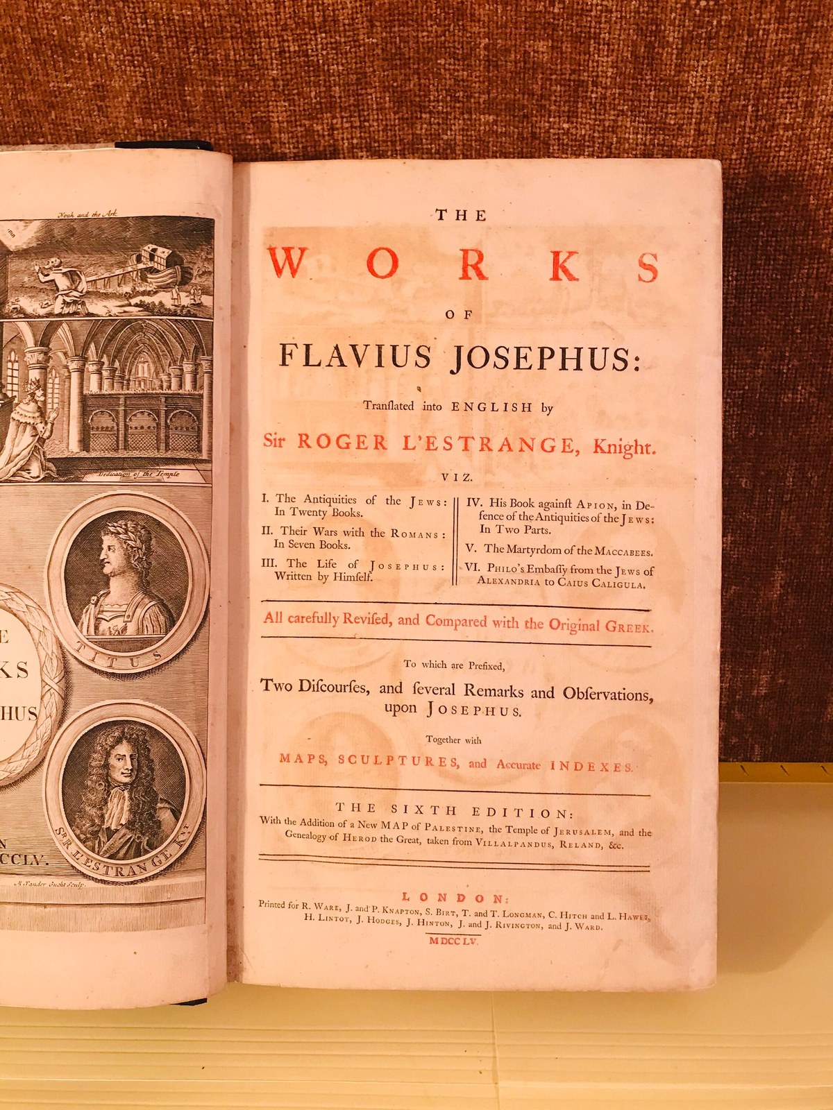 Works of Flavius Josephus: translated into English by Sir Roger L'Estrange Knight. Viz. I. The Antiquities of the Jews, in twenty Books. II. Their Wars with the Romans, in Seven Books. III. The Life of Josephus written by himself. IV. His Book against Apion, in Defence of the Antiquities of the Jews, in Two Parts. V. The Martyrdom of the Maccabees. VI. Philo's Embassy From the Jews of Alexandria to Caius Caligula. : All carefully revised, and compared with the original Greek. : To which are added, Two Discourses, and several Remarks and Observations upon Josephus. Together with Maps, Sculptures, and Accurate Indexes. : The Sixth Edition : With the Addition of a New Map of Palestine, the Temple of Jerusalem, and the Geneology of Herod the Great ; taken from Villalpandus, Reland, &c. — photograph 7.