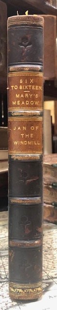 Six to Sixteen. A Story for Girls / Mary's Meadow and Letters from a Little Garden. Illustrated by Gordon Browne. / Jan of the Windmill. A Story of the Plains. — photograph 5.