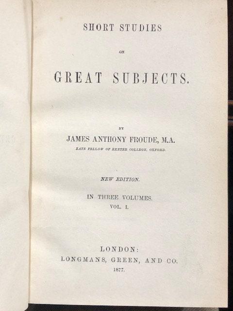 Short Studies on Great Subjects. New Edition. In Three Volumes. Signed binding of Hatchards. — photograph 2.