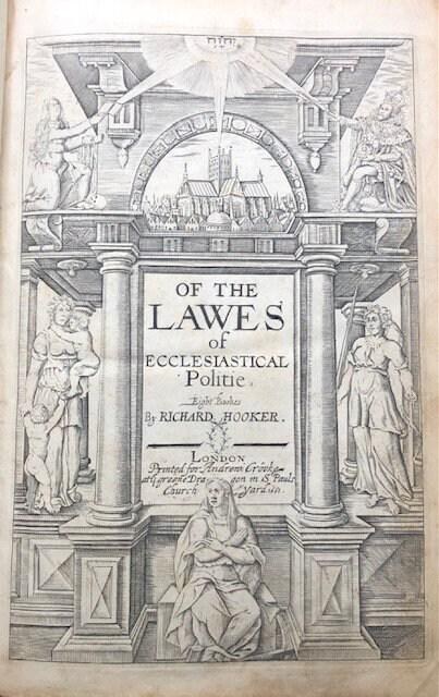 The WORKS of Mr. Richard Hooker (That Learned, Godly, Judicious, and Eloquent Divine) Vindicating the CHURCH of ENGLAND As truly Christian, and duly Reformed: in Eight Eooks of ECCLESIASTICAL POLITY. Now compleated, As with the Sixth and Eighth, so with the Seventh, (touching Episcopacy, as the Primitive, Catholick and Apostolick Government of the Church) out of his own Manuscripts, never before Published. With an account of his Holy Life, and Happy Death, written by Dr. John Gauden, now Bishop of Exeter. The entire edition dedicated to the Kings most excellent Majestie, CHARLS the II. By whose Royal Father (near His Martyrdom) the former Five Books (then onely extant) were commended to his dear Children, as an excellent means to satisfie Private Scruples, and settle the Publique Peace of this Church and Kingdom. — photograph 3.