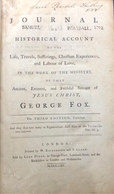 A Journal or Historical Account of the Life, Travels, Sufferings, Christian Experiences and Labour of Love in the Work of the Ministry, of that Ancient, Eminent, and Faithful Servant of Jesus Christ, George Fox. — photograph 2.