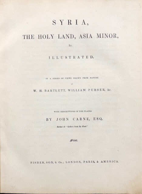 Syria, The Holy Land, Asia Minor, &c. Illustrated In a Series of Views Drawn From Nature. By W. H. Bartlett, William Purser, &c. With Descriptions of the Plates by John Carne, Esq. — photograph 3.