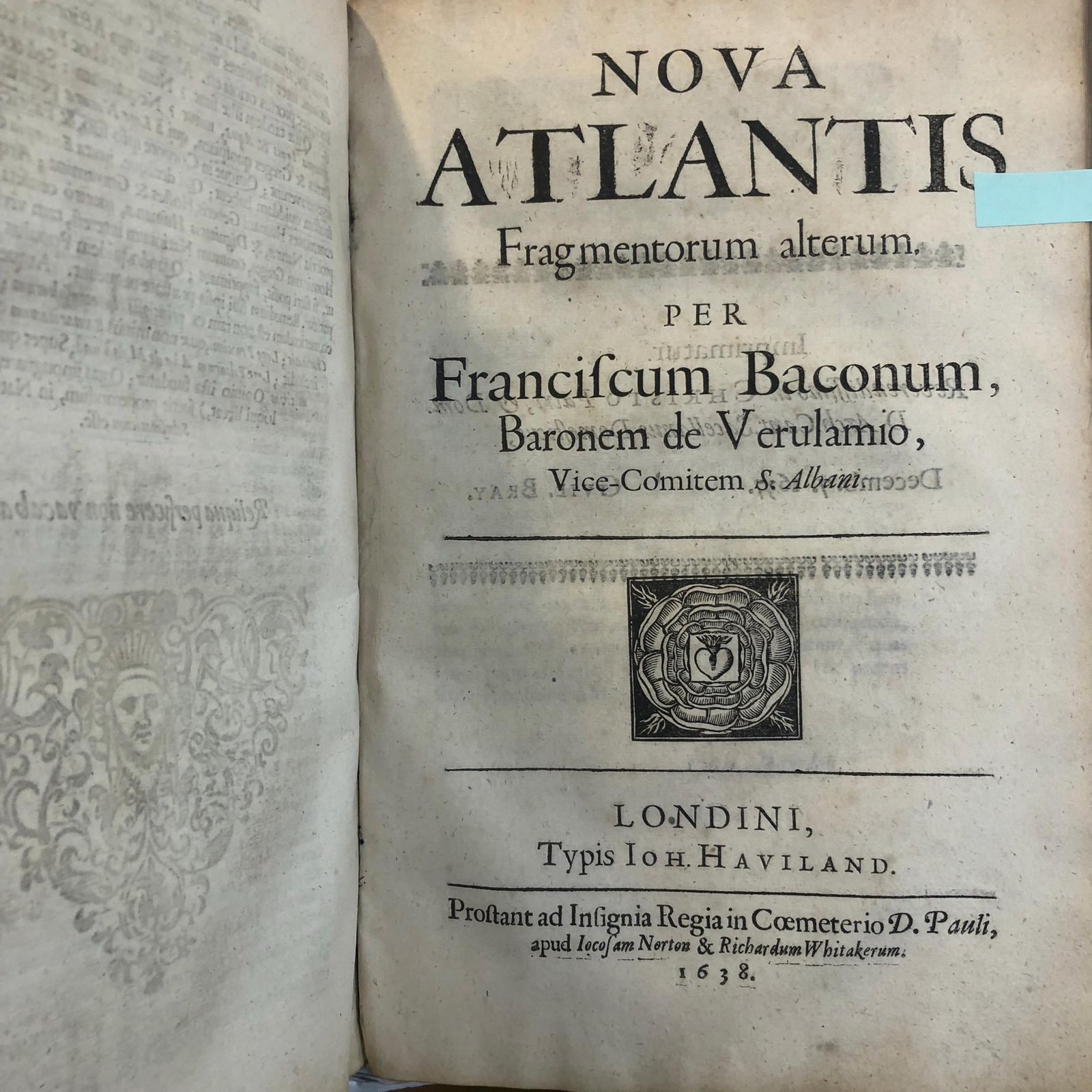 Francisci Baconi, Baronis de Verulamio, Vice-Comitis Sancti Albani, Operum Moralium et Civilium Tomus. Qui continet: Historiam Regni Henrici Septimi, Regis Angliae. Sermones Fidelis, sive Interiora Rerum. Tractatum de Sapientia Veterum. Dialogum de Bello Sacro. Et Novam Atlantidem. Ab ipso Honoratissimo Auctore, praeterquam in paucis, Latinitate donatus. Cura & Fide Guilielmi Rawley, Sacrae Theologiae Doctoris, olim Dominationi suae, nunc Serenissimae Majestati Regiae, a Sacris. In hoc volumine, iterum excusi, includuntur: Tractatus de Augmentis Scientiarum, Historia Ventorum, Historia Vitae & Mortis. Translated from Latin: The Works of Francis Bacon, Baron of Verulam, Vice-Count of St. Albans, Moral and Civil Volume. It contains: The History of the Reign of Henry VII, King of England. Faithful Discourses, or the Innermost Things. Treatise on the Wisdom of the Ancients. Dialogue on the Sacred War. And the New Atlantis. By the Most Honorable Author himself, translated into Latin except for a few, with care and fidelity by William Rawley, Doctor of Sacred Theology, once to his Lordship, now to the Most Serene Royal Majesty, from the Sacred. In this volume, reprinted, are also included: Treatise on the Advancement of Learning, History of Winds, History of Life and Death. — photograph 8.