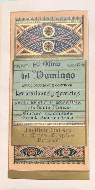 El Oficio del Domingo Devocionario Que Contiene las oraciones y ejercicios para asistir al Sarrificio de la Santa Misa. Edicion aumentada con la Semana Santa. Translated from Spanish: The Office of Sunday Devotional That Contains the prayers and exercises to assist in the Sacrifice of the Holy Mass. Enlarged edition with Holy Week — photograph 3.
