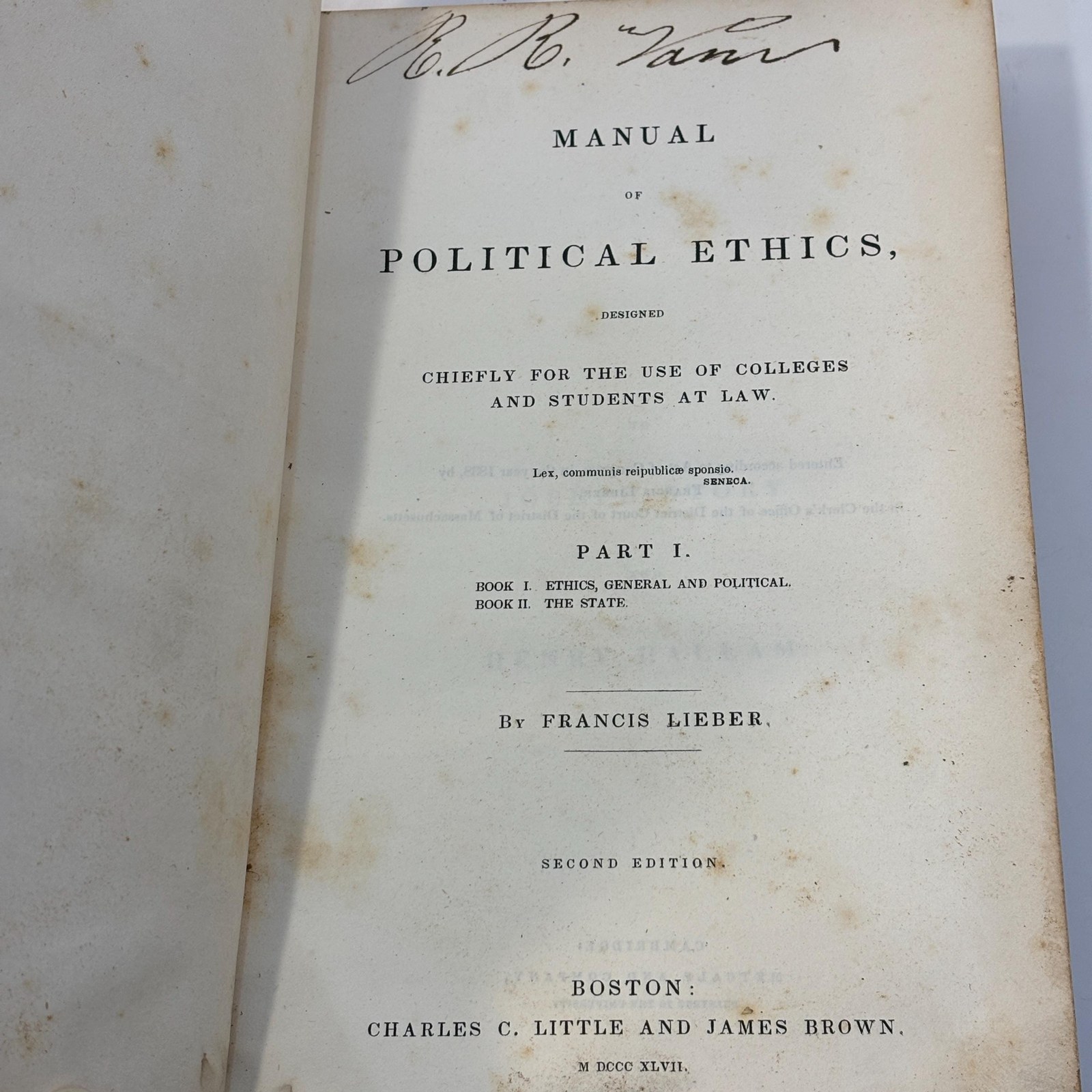 Manual of Political Ethics, designed Chiefly For The Use of Colleges and Students at Law. Part I. Book I. Ethics, General and Political. Book II. The State. Second Printing. — photograph 2.