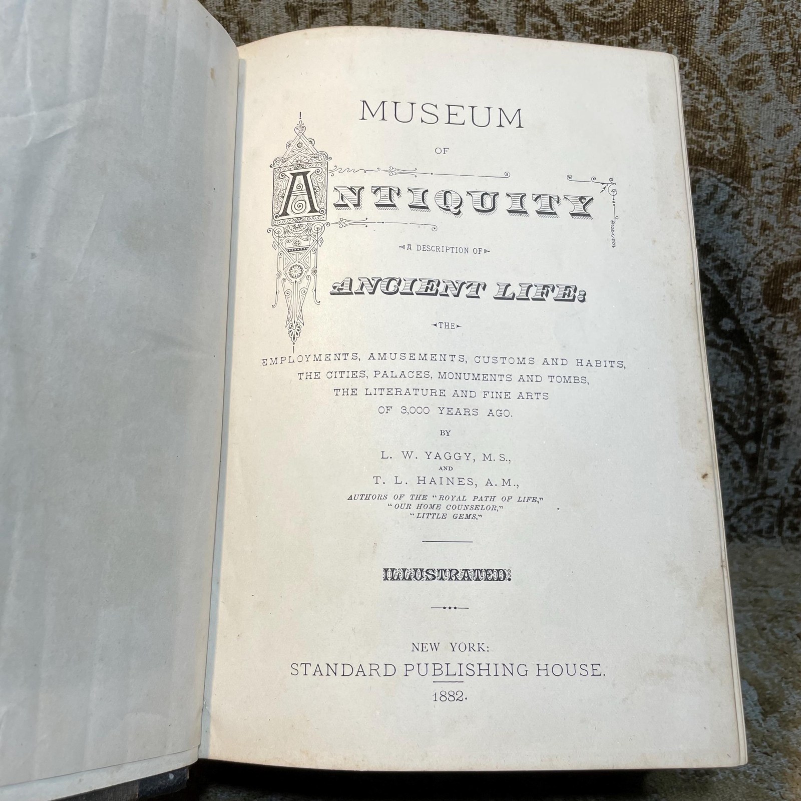 Museum of Antiquity A Description of Ancient Life: The Employments, Amusements, Customs and Habits, The Cities, Palaces, Monuments and Tombs, The Literature and Fine Arts of 3,000 Years Ago. Illustrated. — photograph 4.