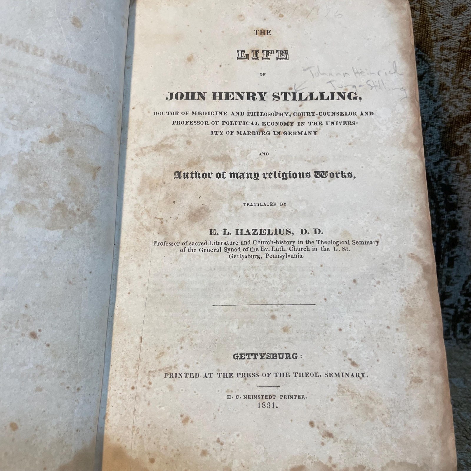 The Life of John Henry Stilling, Doctor of medicine and Philosophy, Court-counselor and Professor of Political Economy in The University of Marburg in Germany and Author of many religious Works, Translated by E.L. Hazelius… — photograph 4.