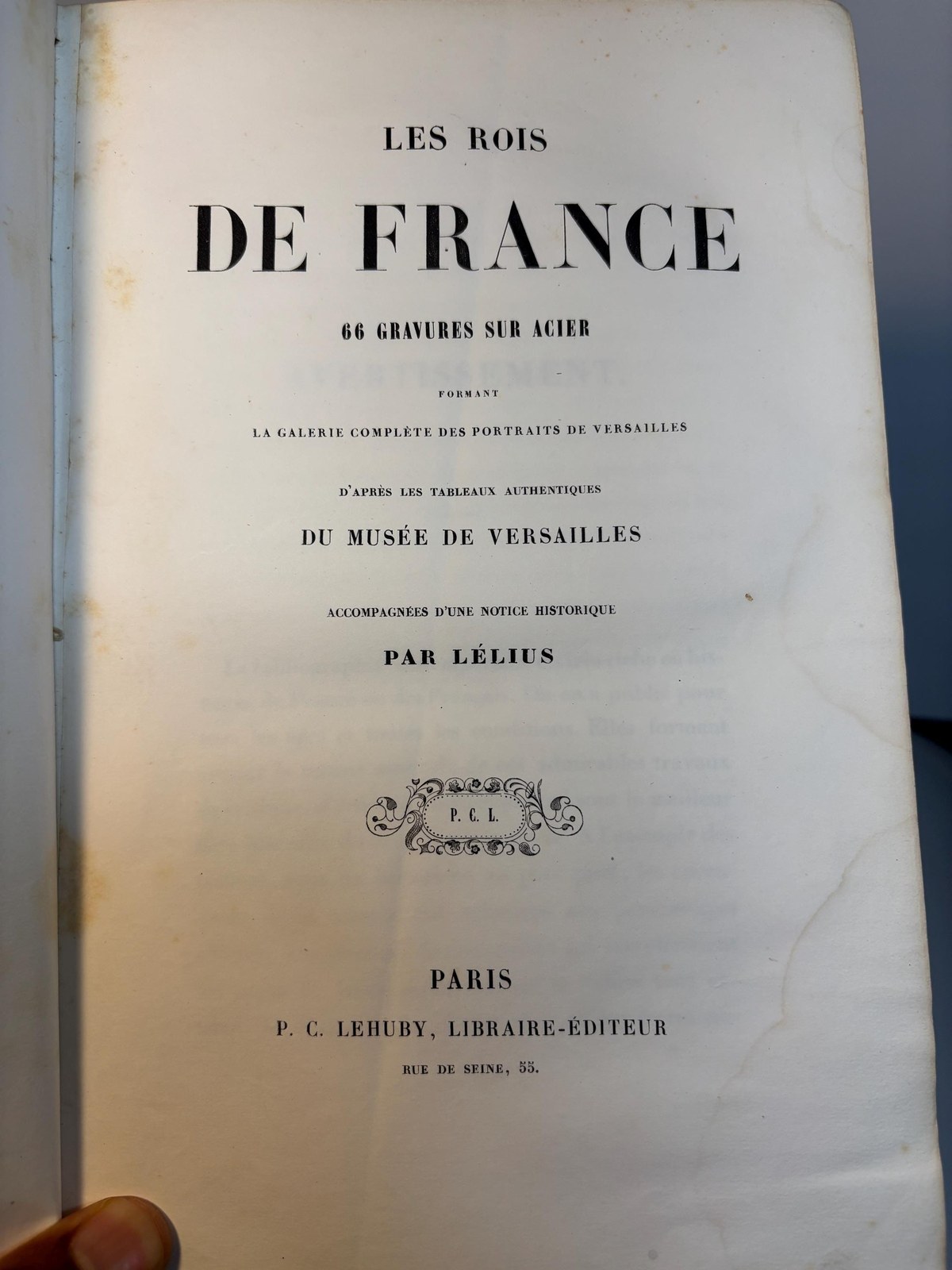 Les Rois De France 66 Gravures Sur Acier Formant La Galerie Complète Des Portraits De Versailles D’après Les Tableaux Authentiques Du Musée De Versailles Accompagnées D’une Notice Historique Par Lélius. Translated: The Kings Of France 66 Engravings On Steel Forming
The Complete Gallery Of Portraits Of Versailles From The Authentic Paintings Of The Museum Of Versailles Accompanied By A Historical Notice By Lélius — photograph 5.