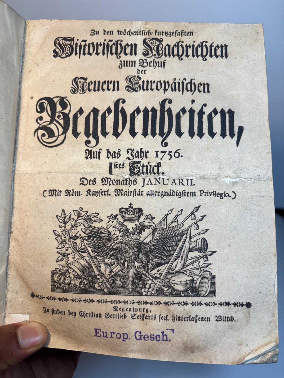 Zu den wöchentlich kurzgefaßten Historischen Nachrichten zum Behuf der Neueren Europäischen Begebenheiten, Auf das Jahr 1756. 1stes Stück. Des Monats Januarii. (Mit Röm. Kayserl. Majestät allergnädigstem Privilegio.) ---AND--- Nachtrag. Translated: Of the weekly summarized Historical Reports for the purpose of Recent European Events, For the year 1756. 1st issue. Of the month of January. (With the most gracious privilege of His Roman Imperial Majesty.) ---AND--- Supplement. Two texts bound as one. — photograph 5.