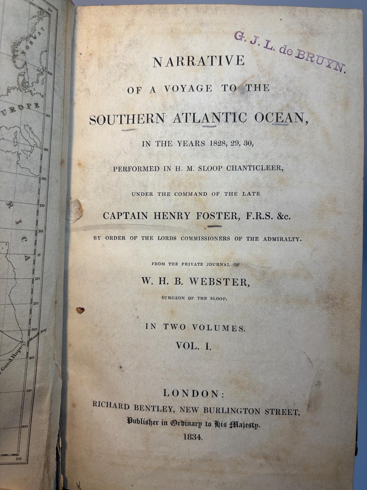 Narrative of A Voyage to The Atlantic Ocean, in The Years 1828, 29, 30, Performed in H.M. Sloop Chanticleer, Under The Command of The Late Captain Henry Foster, By Order of The Lords Commisioners of The Admiralty. From the Private Journal of W.H.B. Webster, Surgeon of The Sloop. In Two Volumes. — photograph 3.