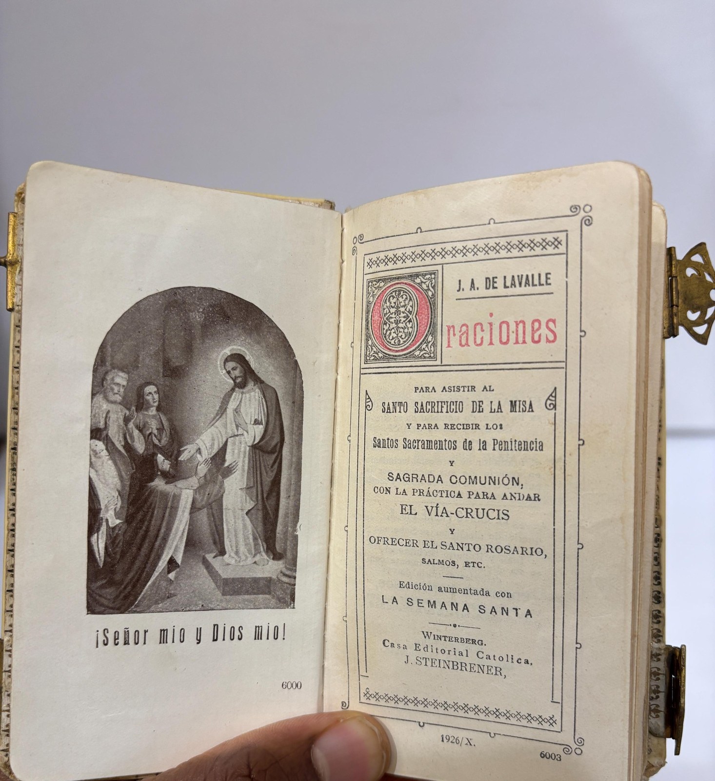 J. A. De Lavalle Oraciones Para asistir al Santo Sacrificio de la Misa y para recibir los Santos Sacramentos de la Penitencia Sagrada Comunión, con la práctica para andar El Vía-Crucis y ofrecer el Santo Rosario, Salmos, etc. Edición aumentada con La Semana Santa Translated: J. A. De Lavalle Prayers To attend the Holy Sacrifice of the Mass and to receive the Holy Sacraments of Penance and Holy Communion, with the practice for making The Way of the Cross and offering the Holy Rosary, Psalms, etc. Expanded edition with Holy Week Spanish Language — photograph 4.