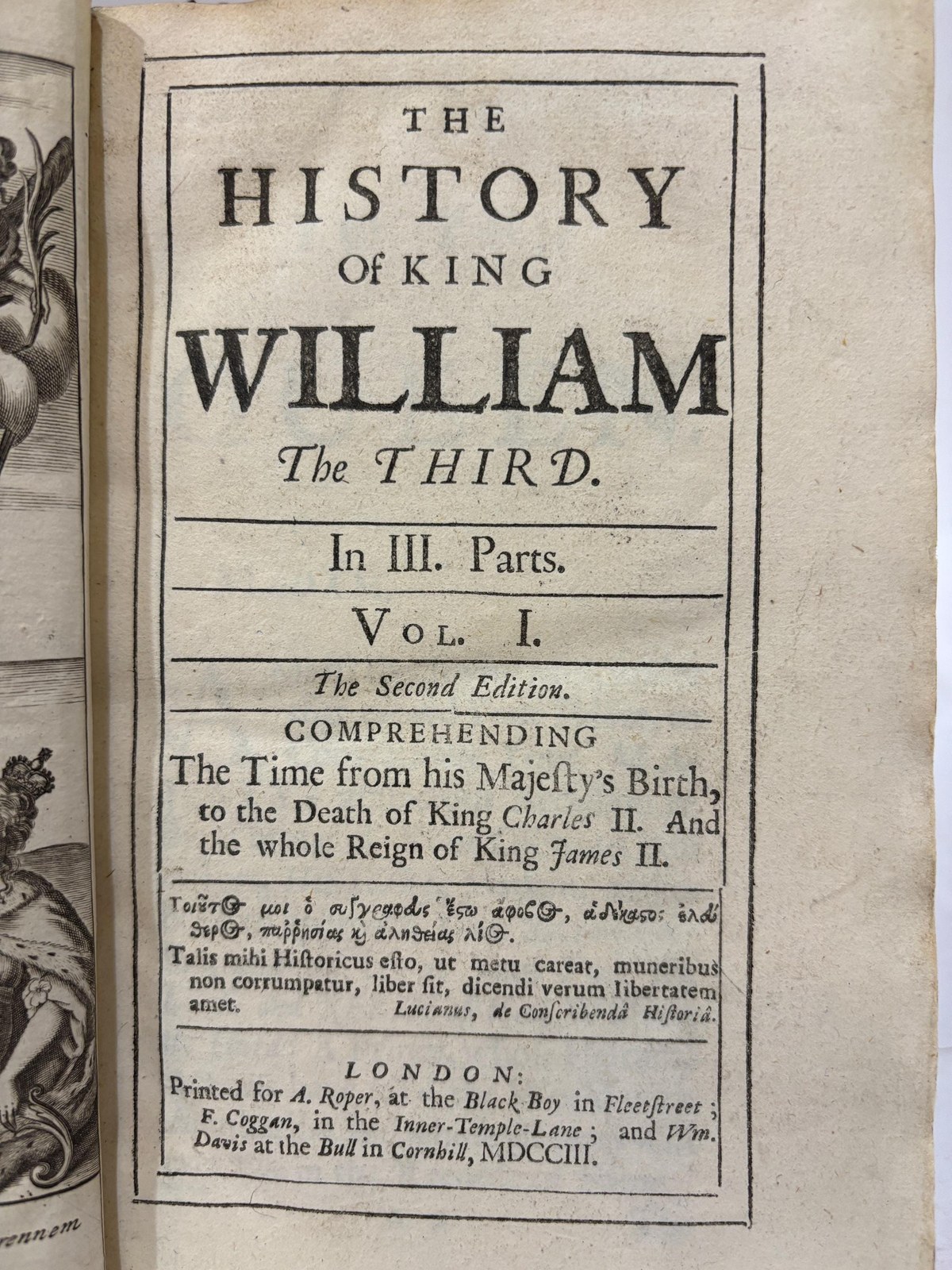 The History of King William The Third, Comprehending The Time From His Majesty's Birth, To The Death of King Charles II. And The Whole Reign of King James II. In III Parts. The Second Edition — photograph 4.