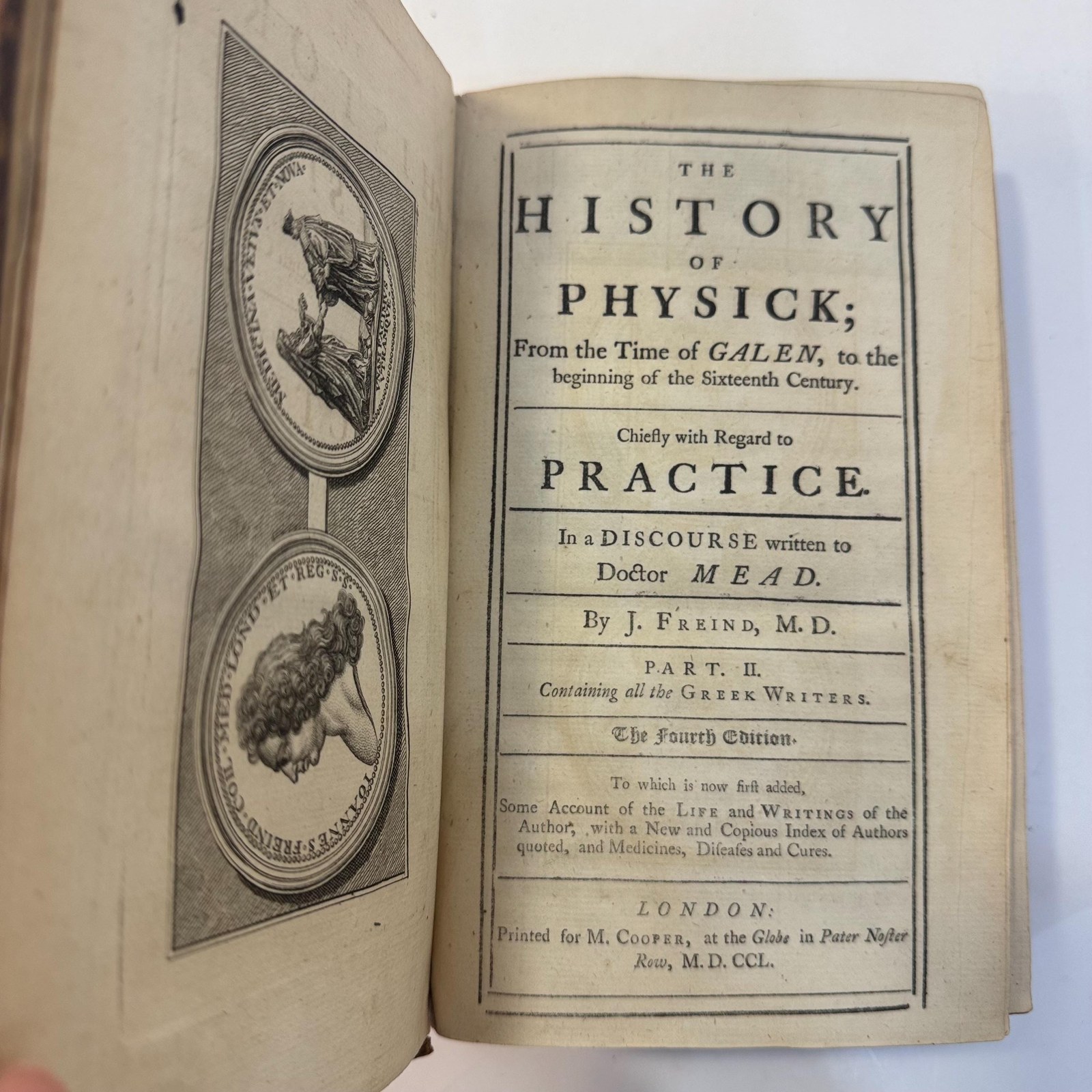 The History of Physick; From The Time of Galen, to the Beginning of The Sixteenth Century. Cheifly with Rergard to Practice. In a Discourse Wriotten to Doctor Mead. part II, Containing all The Greek Writers. The Fourth Edition. To Which Now is First Added, Some Account of The Life and Writings of the Author, with a New and Copious Index of Authors quoted, and Medicines, Diseases and Cures. — photograph 2.