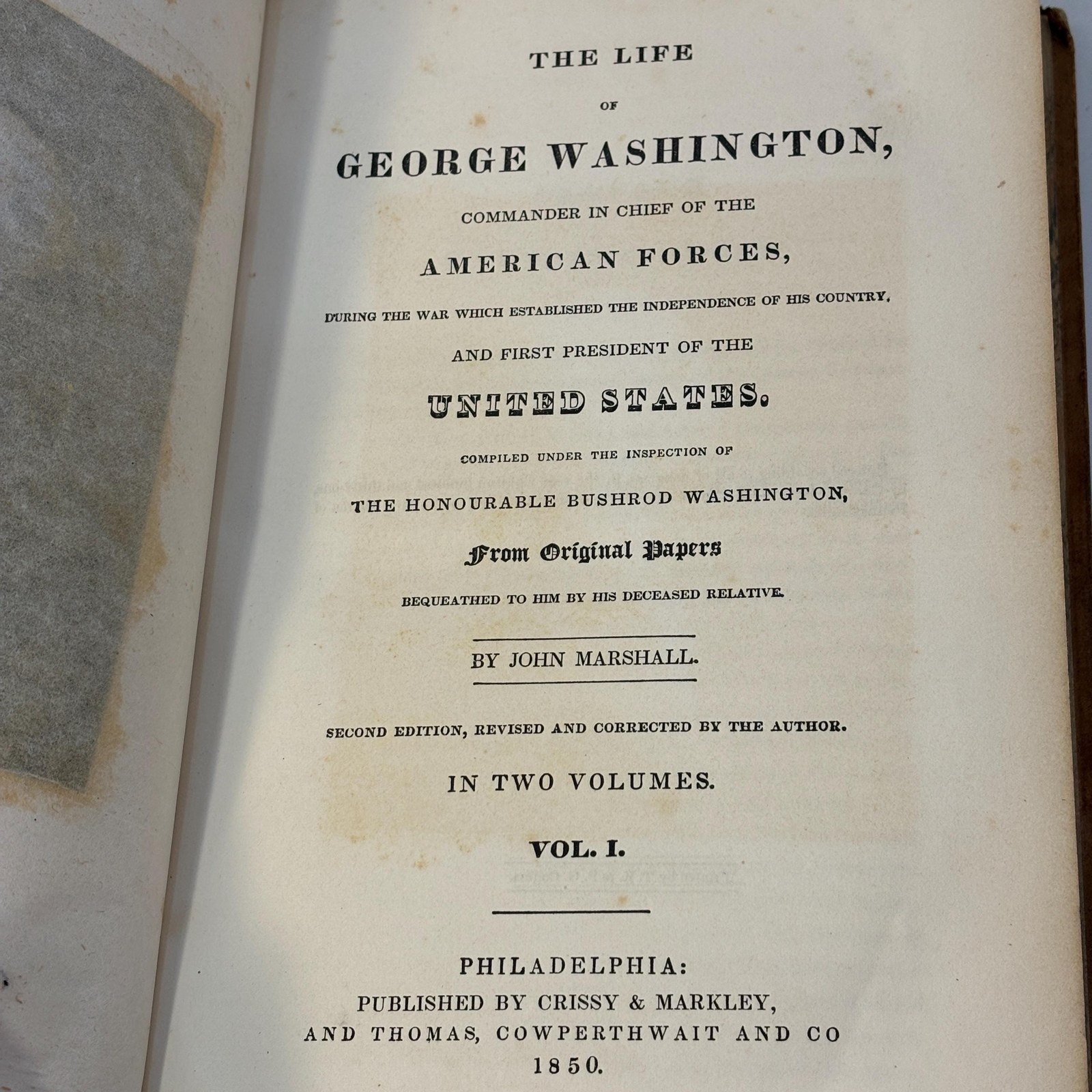 The Life of George Washington, Commander In Chief of The American Forces, During the War Which Established The Independence of His Countyry, and First President of The United States. Compiled Under The Direction of The Honourable Bushrod Washington, From Original Papers Bequeathed to Him by His Deceased Relative. In Two Volumes, Second Edition, Revised and Corrected by The Author. — photograph 3.