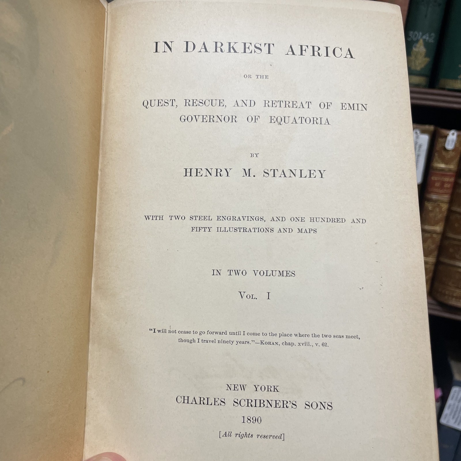 In Darkest Africa Or The Quest Rescue And Retreat Of Emin Governor Of Equatoria. Two Steel Engravings, and One Hundred and Fifty Illustrations and Maps. In Two Volumes. — photograph 3.