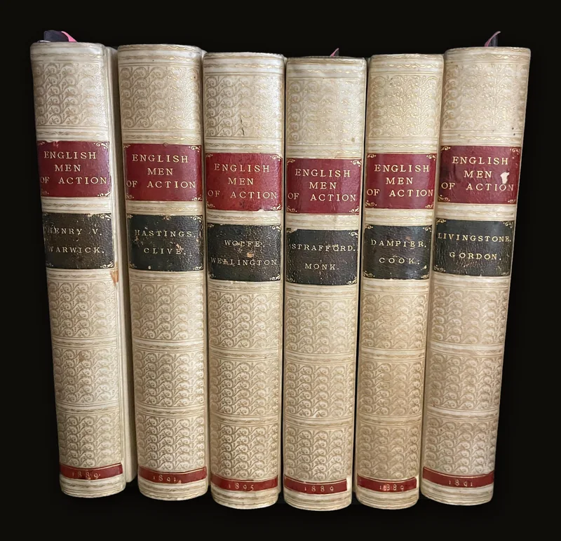 British Men of Action [Henry the Fifth & Warwick the Kingmaker]; [Warren Hastings & Lord Clive]; [James Wolfe & Wellington]; [Lord Strafford & Monk]; [Sir Charles Napier & Lord Lawrence]; [George Brydges Ridney & Horatio Nelson]; [Sir Francis Drake & Earl of Dundonald]; [Marquis of Montrose & PeteDavid Livingstone]; []; [William Dampier & Captain Cook]; [David Livingstone & Charles George Gordon]; [Sir Walter Raleigh & Captain John Smith]; and [Henry Havelock & Colin Campbell Lord Clyde]

PUBLISHED DATES 1889-1905.
