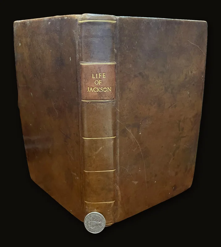 Life of Andrew Jackson, Major General in the Service of the United States: Comprising a History of the War in the South, From the Commencement of the Creek Campaign, to the Termination of Hostilities before New Orleans. Commenced by John Reid, Brevet Major, United States' Army. Completed by John Henry Eaton. [MISSING Portrait and 2 of 4 Maps]``.