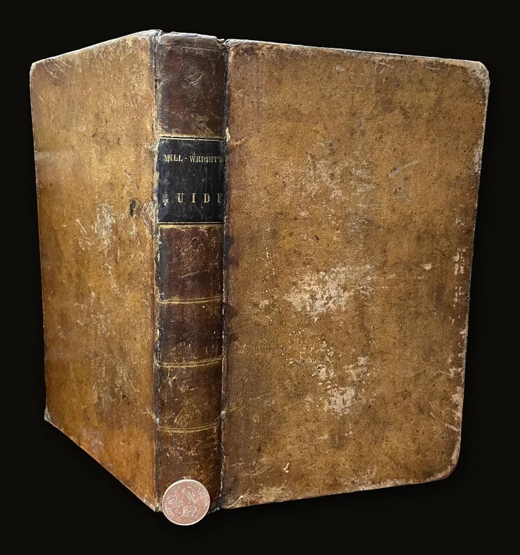 Young Mill-Wright and Miller's Guide illustrated by Twenty-eight Descriptive Plates. The Tenth Edition with Additions and Corrections by Thomas P. Jones. and a Description of an Improved Merchant Flour-Mill with engravings, by C. & O. Evans, Engineers. Fourteenth edition..