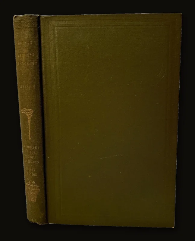 A Dictionary of The Biloxi and Ofo Languages Accompanied with Thirty-One Biloxi Texts and Numerous Biloxi Phrases. Smithsonian Institution Bureau of American Ethnology Bulletin 47..