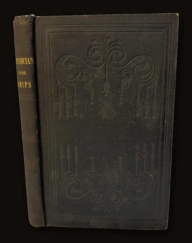Physician for Ships; Containing Medical Advice for Seamen and Other Persons at Sea, on the Treatment of Diseases, and on The Preservation of Health in Sickly Climates. Third Edition. Presentation Copy.