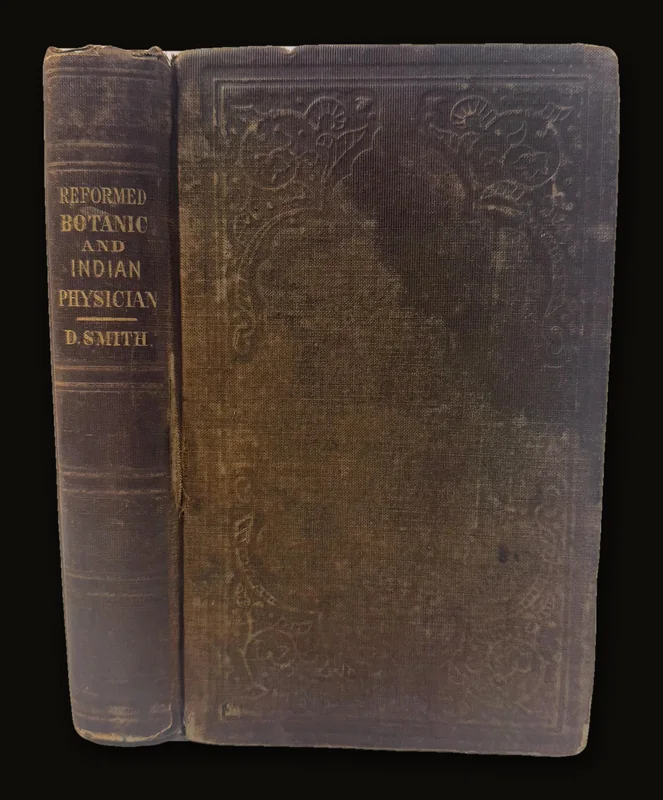 `A Book for Everybody. The Reformed Botanic and Indian Physician: A Complete Guide to Health. First Edition.