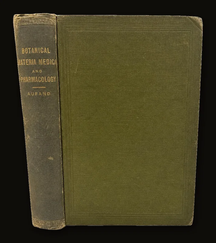 Botanical materia medica and pharmacology; drugs considered from a botanical, pharmaceutical, physiological, therapeutical and toxicological standpoint.