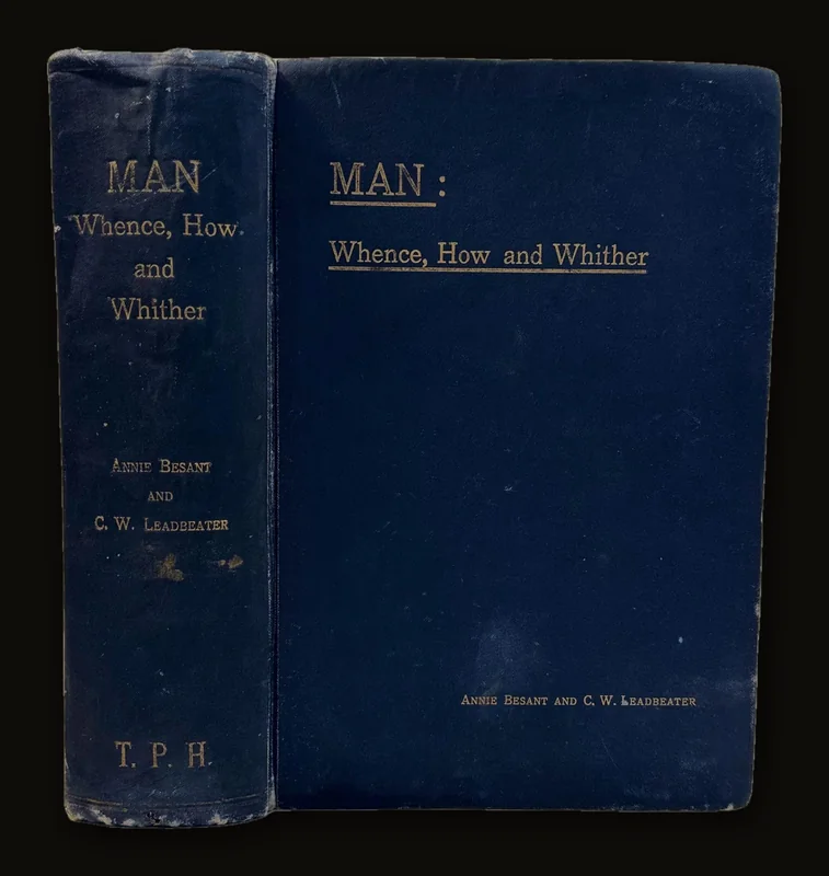Man: Whence, How and Whither, A Record of Clairvoyant Investigation, First Eedition.