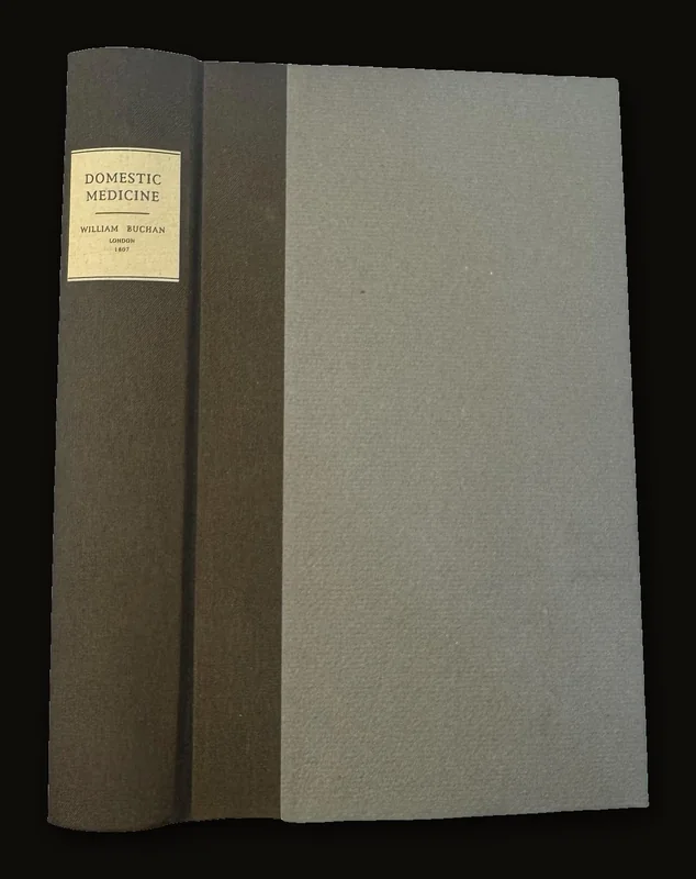 Buchan's Domestic Medicine Modernized; Or a Treatise on The Prevention and Cure of Diseases, By Regimen and Simple Medicines: Containing, Amongst the Other Matters, Observations on The Comparative Advantages of Vaccine Innoculations, With Instructions for Performing the Operation: An Essay (Now First Published) Enabling Ruptured Persons To Manage Themselvees, with Engravings of Bandages, Which Every Person May Prepare for Himself: A Family Herbal: And Such Useful Discoveries in Medicine and Surgery as Have Transpired Since the Demise of The Late William Buchan, M.D..
