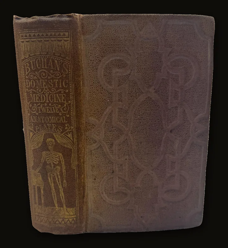 Complete Domestic Medicine; Or, A Treatise on the Prevention and Cure of Diseases, by Regimen and Simple Medicine. With Additions and Improvements Containing Treatises on Those Diseases Omitted by the Author, and on the New Discoveries in Medicine and Surgery; Also, Dr. Cullen's Characteristic Symptons of Diseases. To Which is Added The Compendium of Anatomy with Twelve Illustrations..