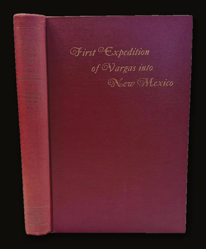 First Expedition of Vargas Into New Mexico, 1692  [Coronado Cuarto Centennial Publications V. X].