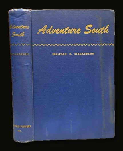 Adventure South – Pan American Highway to Cape Horn, 1942, Illustrated, First Edition.