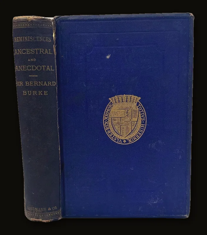 Reminiscences Ancestral, Anecdotal and Historic by Sir Bernard Burke, c. 1880.