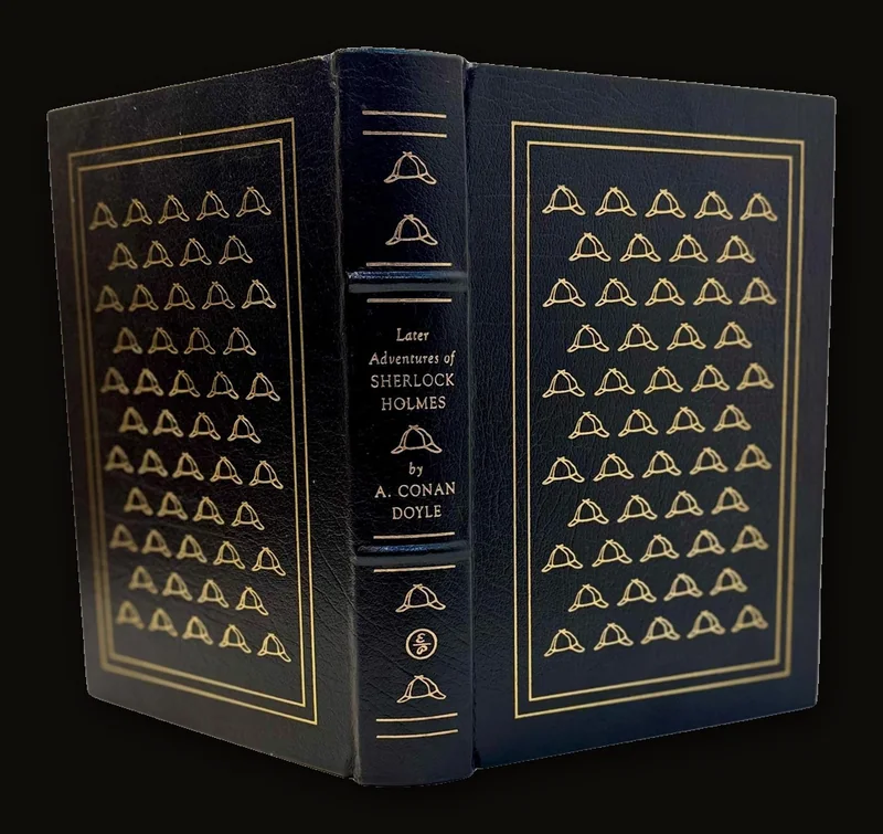 Later Adventures of Sherlock Holmes by Sir Arthur Conan Doyle | Easton Press Edition, 1980.