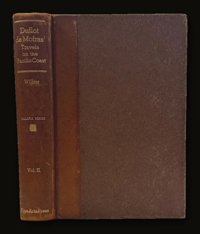 Duflot de Mofras' Travels on The Pacific Coast by Marguerite Eyer Wilbur, 1937 | Translated Edition.