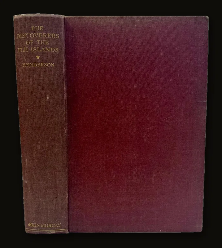 The Discoverers of The Fiji Islands; Tasman, Cook, Bligh, Wilson, Bellinghausen by G.C. Henderson, 1933 | First Edition.