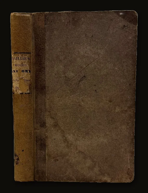 The Morbid Anatomy of Some of The Most Important Parts of The Human Body by Matthew Baillie, 1833 | The Eighth Edition.