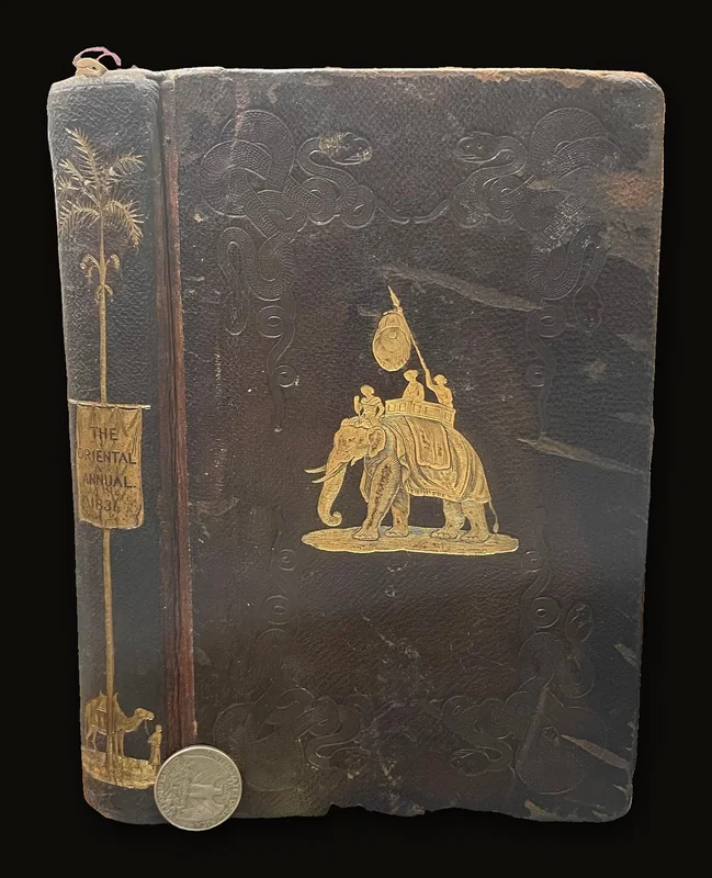 Oriental Annual or Scenes in India; comprising twenty-five engravings From original drawings by William Daniell, R.A. and a descriptive Account by the Rev. Hobart Caunter, B.D..
