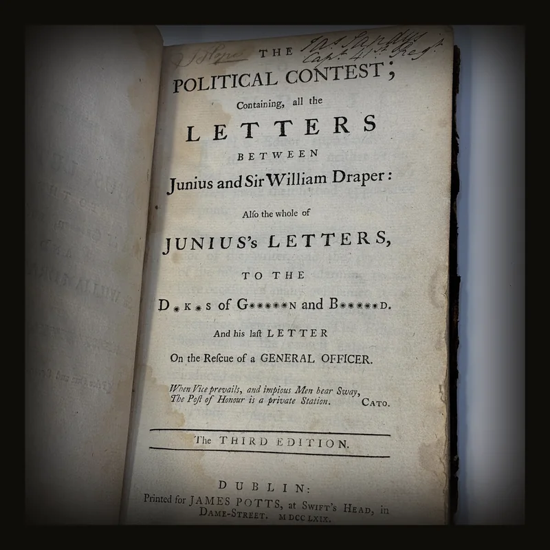 Political Contest; Containing all the Letters Between Junius and Sir William Draper: Also whole of Junius's Letters to the D*K*S of G*****N and B*****D. And his last Letter on the Rescue of a General Officer..