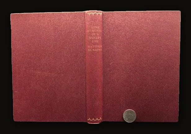 Some Memories of a Miner's Life; or, Five Years on the Gold Fields of New Zealand; being a description from memory by the author, recounting his trials and hardships in that faraway country; to which are added a number of pertinent facts and comments on some of the geological fallacies of to-day 1893.