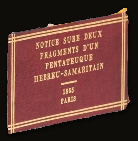 Notice sur deux fragments d'un Pentateuque hébreu-samaritain rapportés de la Palestine par M. le sénateur F. de Saulcy.  [Translated: Note on two fragments of a Hebrew-Samaritan Pentateuch brought from Palestine by Senator F. de Saulcy].