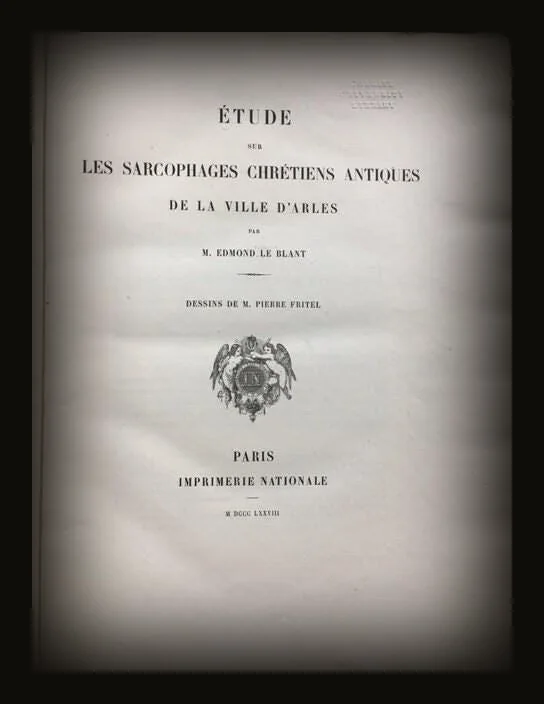 Etude sur les sarcophages chretiens antiques de la ville d'arles [trans. from French: Study on the ancient Christian sarcophagi of the city of Arles].