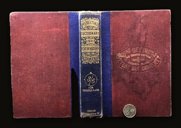 Beeton's Every-Day Cookery and Housekeeping Book: Comprising Instructions for Mistress and Servants. And a collection of Over Fifteen Hundred Practical Receipts..
