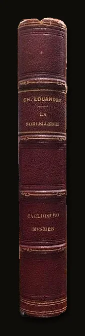 La Sorcellerie, Aventure de Cagliostro, Mesmer et Le Magnetisme Animal; 3 volumes bound as one.