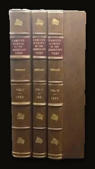 Famous Horses of the American Turf. Introduction by Walter S. Vosburgh.